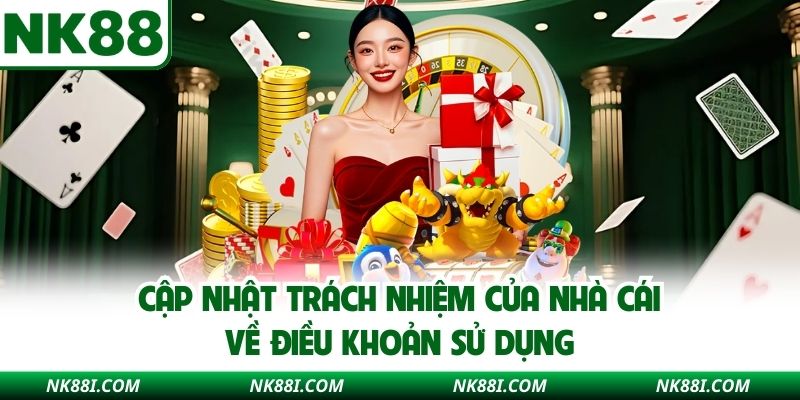 Cập nhật trách nhiệm của nhà cái về điều khoản sử dụng